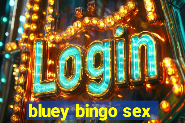 bluey bingo sex