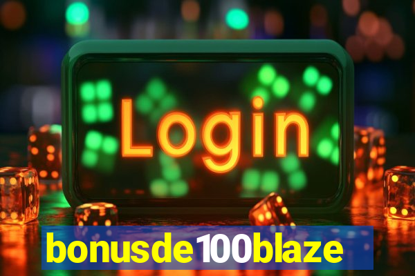 bonusde100blaze