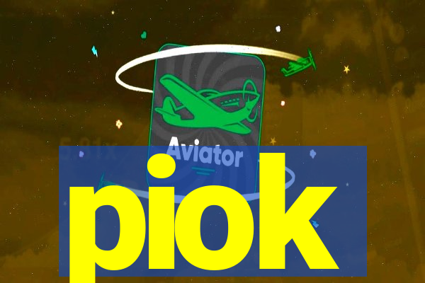 piok