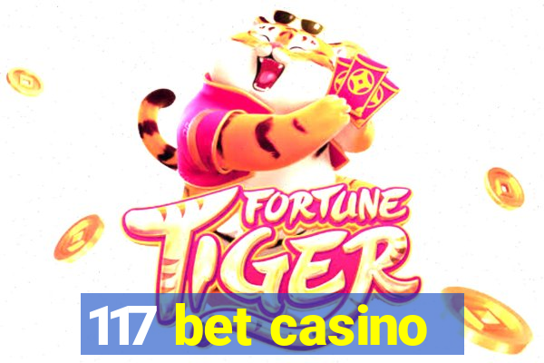 117 bet casino