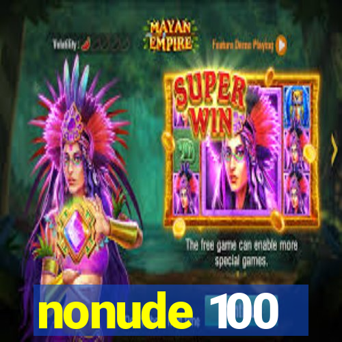 nonude 100