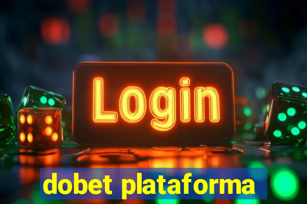 dobet plataforma