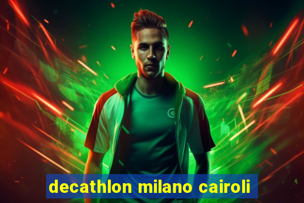 decathlon milano cairoli