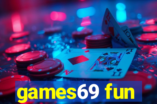 games69 fun