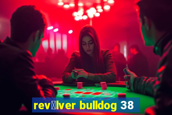 rev贸lver bulldog 38