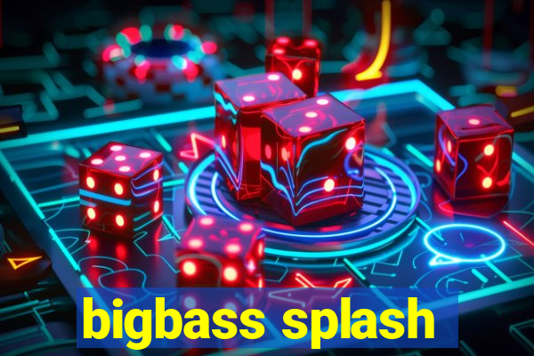 bigbass splash