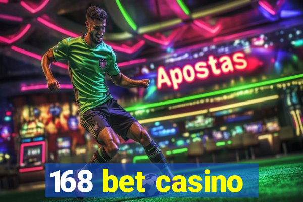 168 bet casino