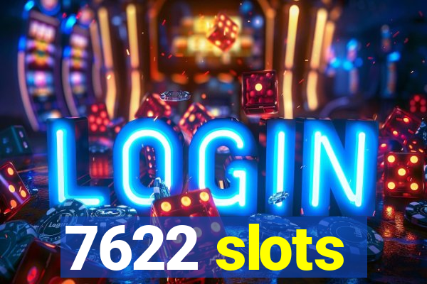 7622 slots