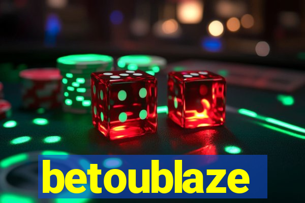 betoublaze