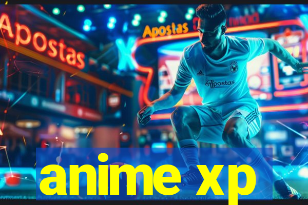 anime xp