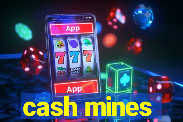 cash mines