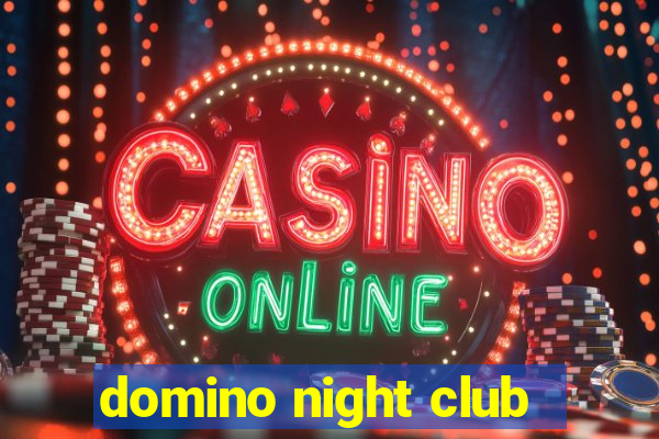 domino night club