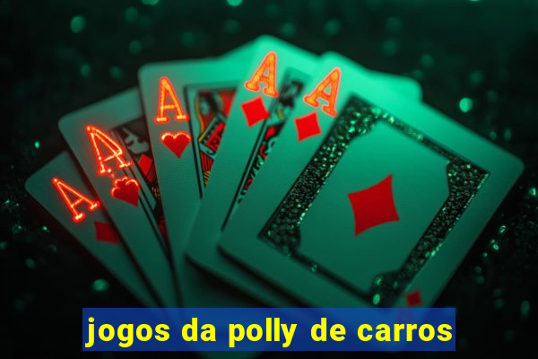 jogos da polly de carros