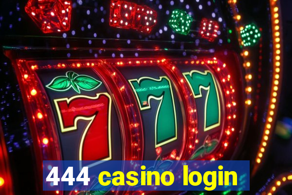 444 casino login