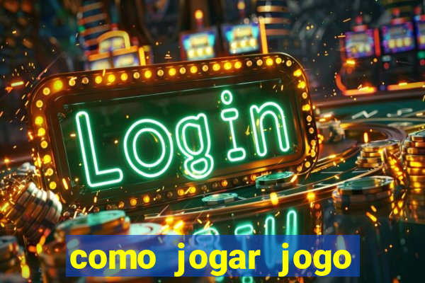 como jogar jogo sem abaixar