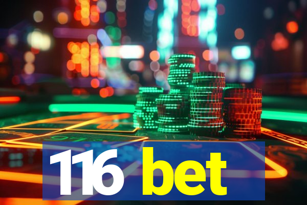 116 bet