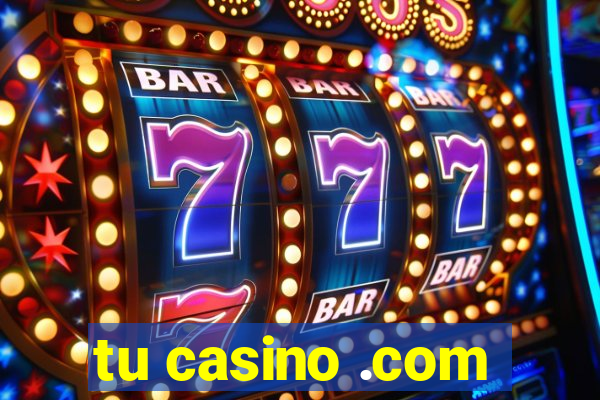 tu casino .com