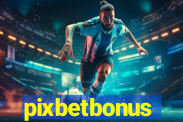 pixbetbonus