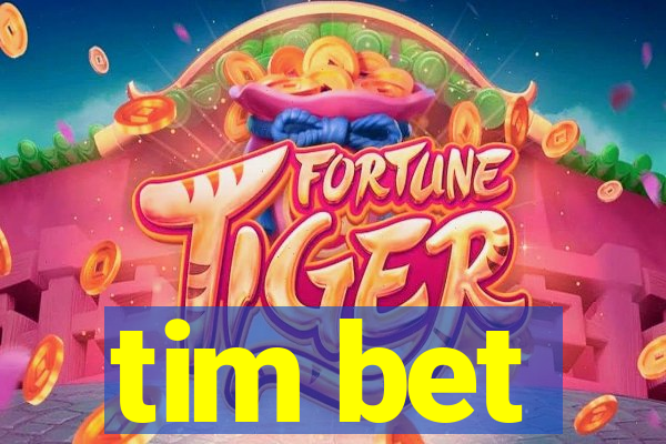 tim bet