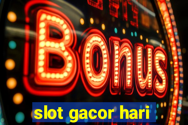 slot gacor hari