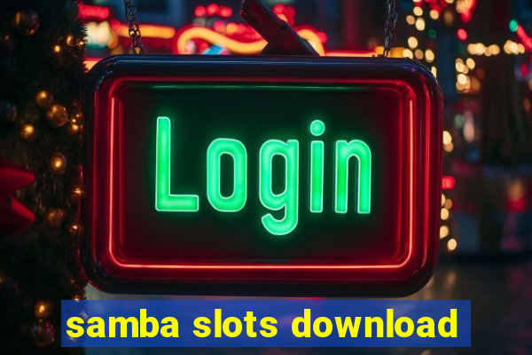 samba slots download