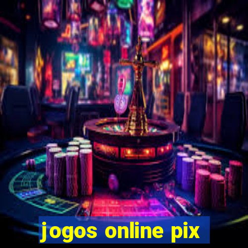 jogos online pix