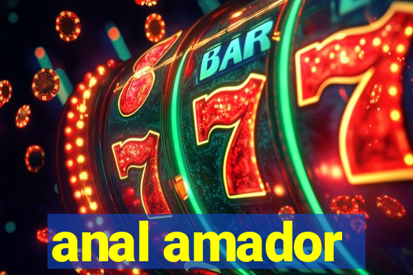 anal amador