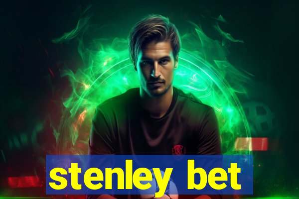 stenley bet