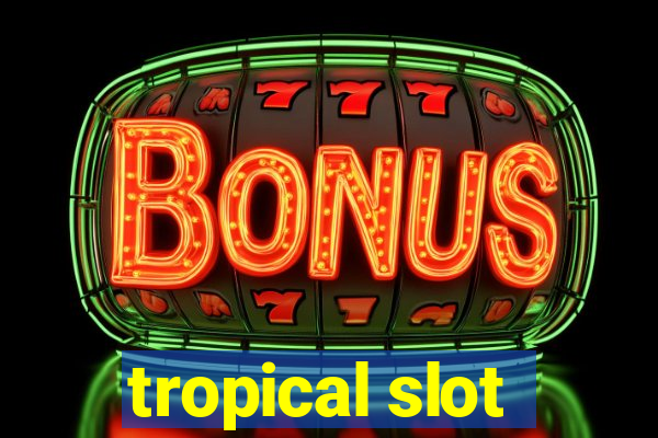 tropical slot