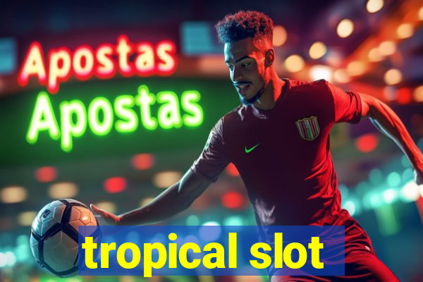 tropical slot