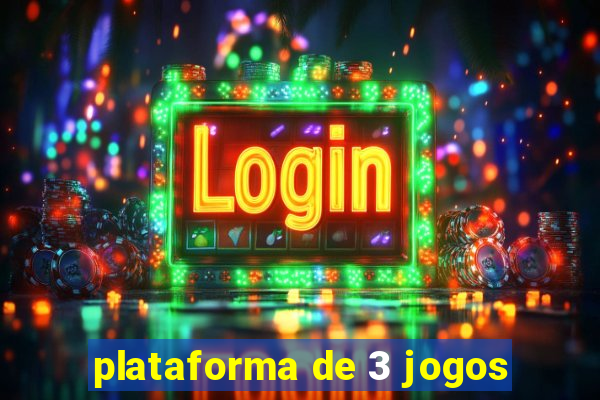 plataforma de 3 jogos