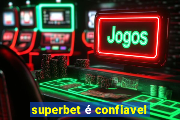 superbet é confiavel