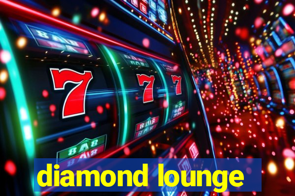 diamond lounge