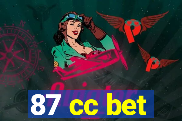 87 cc bet