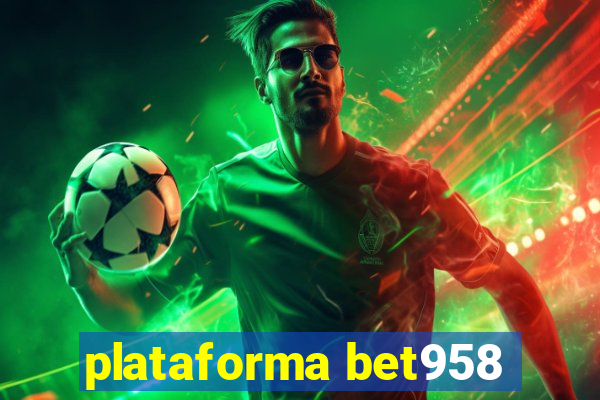 plataforma bet958