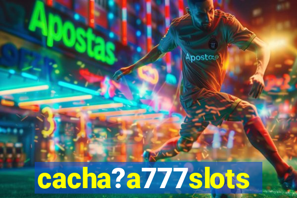 cacha?a777slots