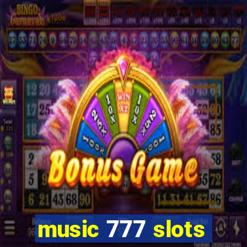 music 777 slots