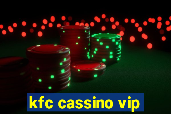 kfc cassino vip