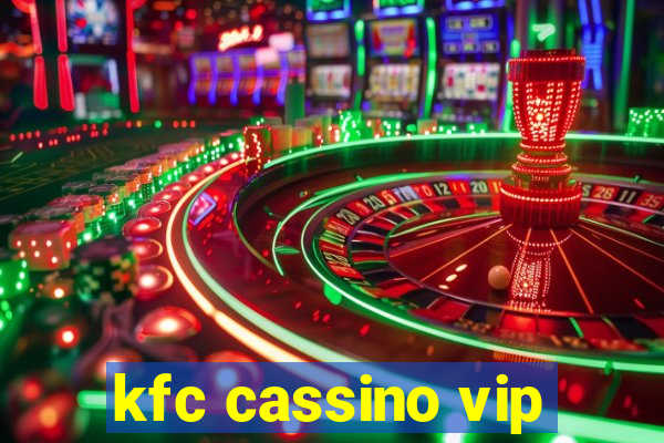 kfc cassino vip