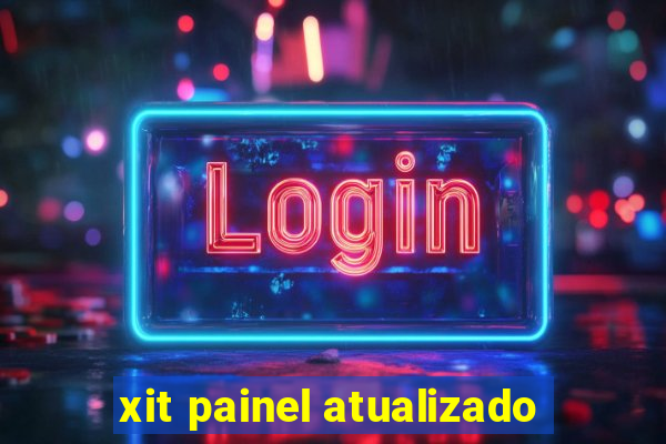 xit painel atualizado