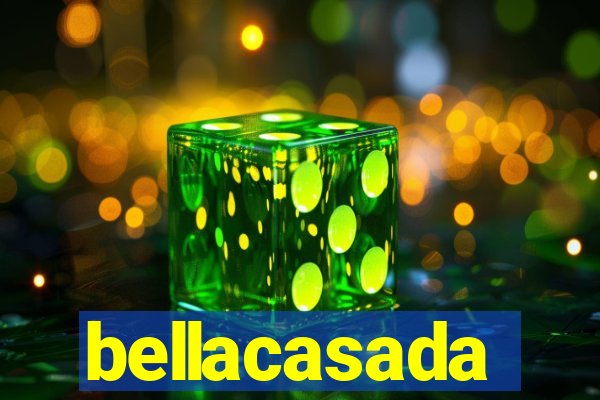 bellacasada