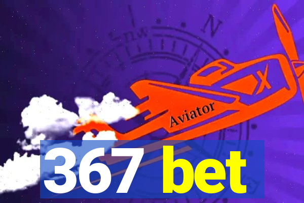 367 bet