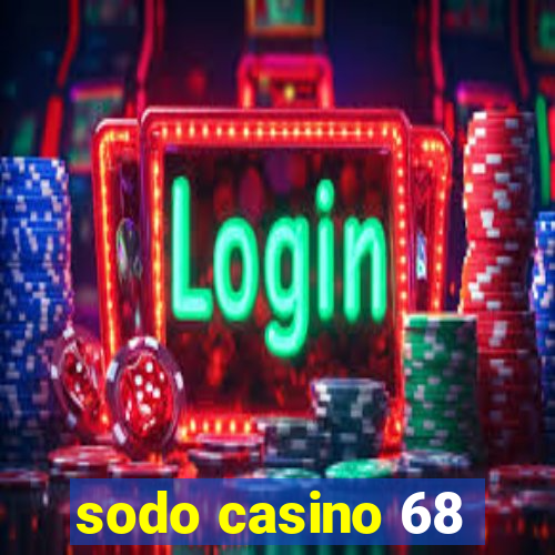 sodo casino 68