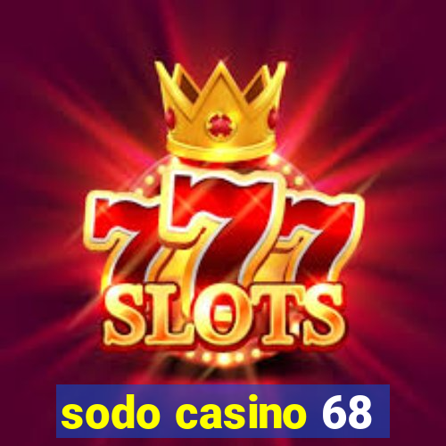 sodo casino 68