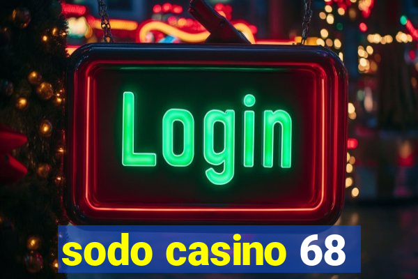 sodo casino 68