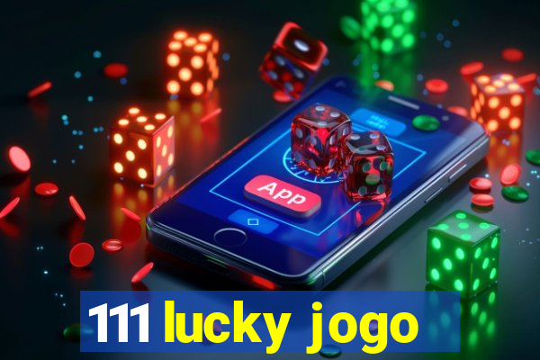 111 lucky jogo