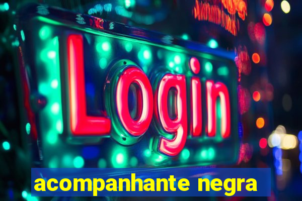 acompanhante negra