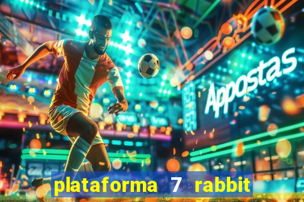 plataforma 7 rabbit paga mesmo