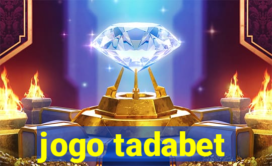 jogo tadabet