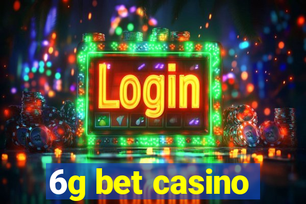 6g bet casino